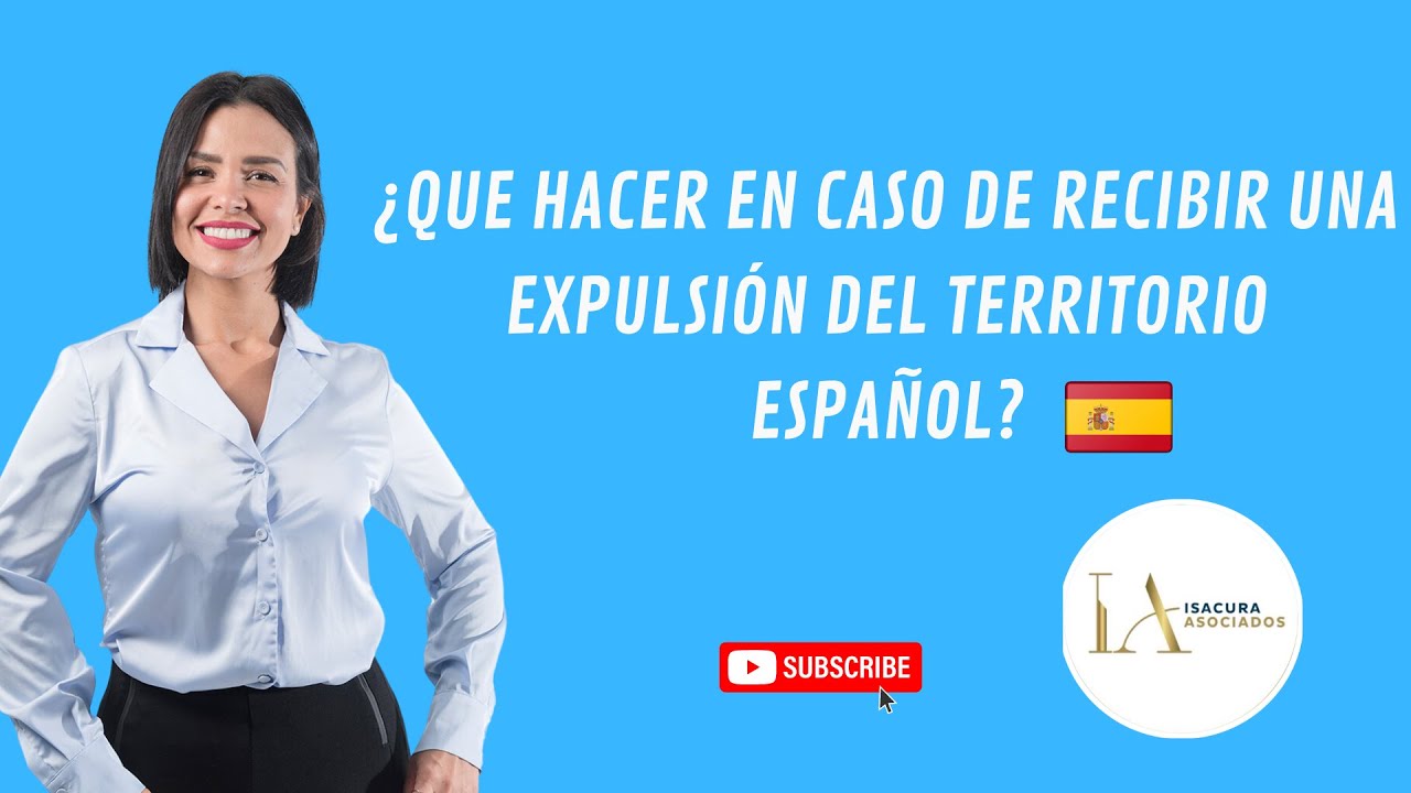 Qué hacer si recibo  una EXPULSIÓN del TERRITORIO ESPAÑOL.