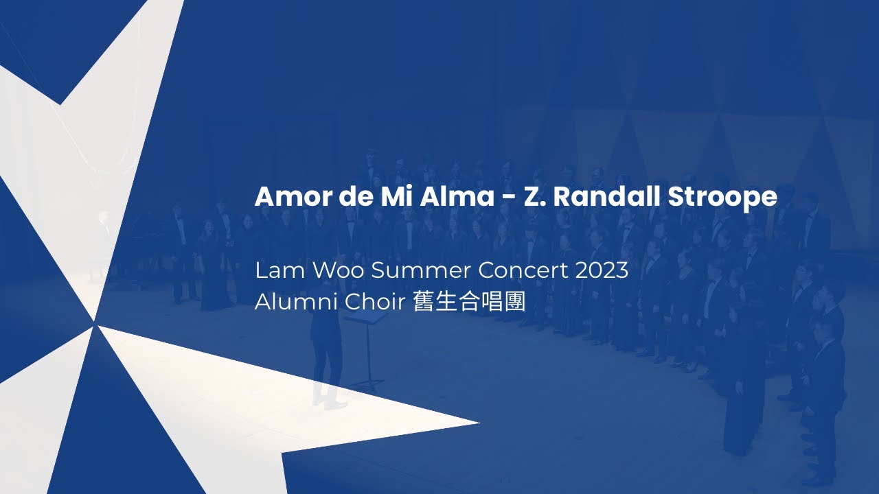 Amor de Mi Alma - Z. Randall Stroope [Lam Woo Summer Concert 2023]