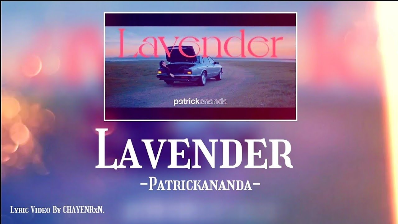 Lavender - Patrickananda&nbsp;| Lyric Video [เนื้อเพลง]