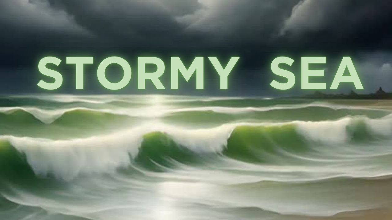 Stormy Sea - Relax, Meditation, Peaceful, 
