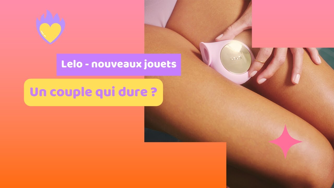 Nouveaux Jouets Lelo et conseils pour un couple qui dure !