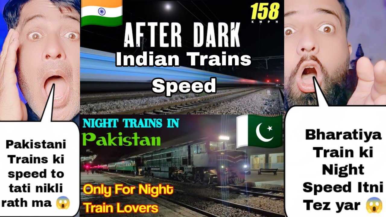 Indian Trains Speed At Night Vs Pakistani Trains Speed At Night | Pakistani Reactions