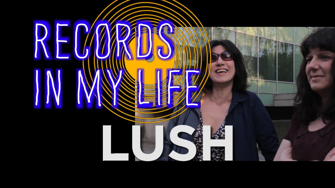 LUSH о Records In My Life (интервью 2016 г.)