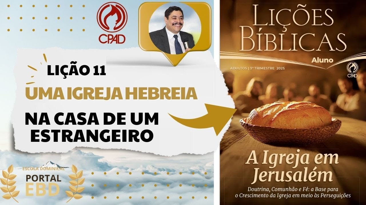 Lição 11 - Uma igreja hebreia na casa de um estrangeiro - Pré-aula - 3º Trimestre de 2025 - CPAD
