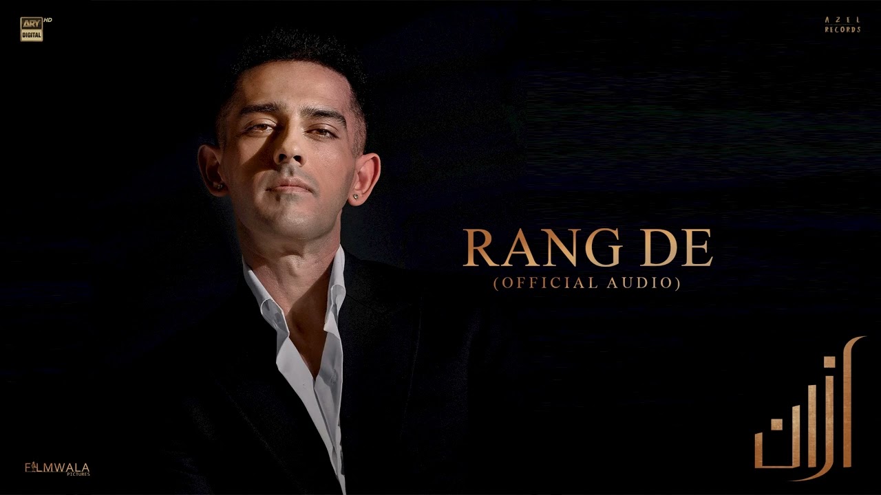 Azaan Sami Khan - Rang De (Official Audio)| Shafaat Ali | Alex Shahbaz | Sabir Zafar