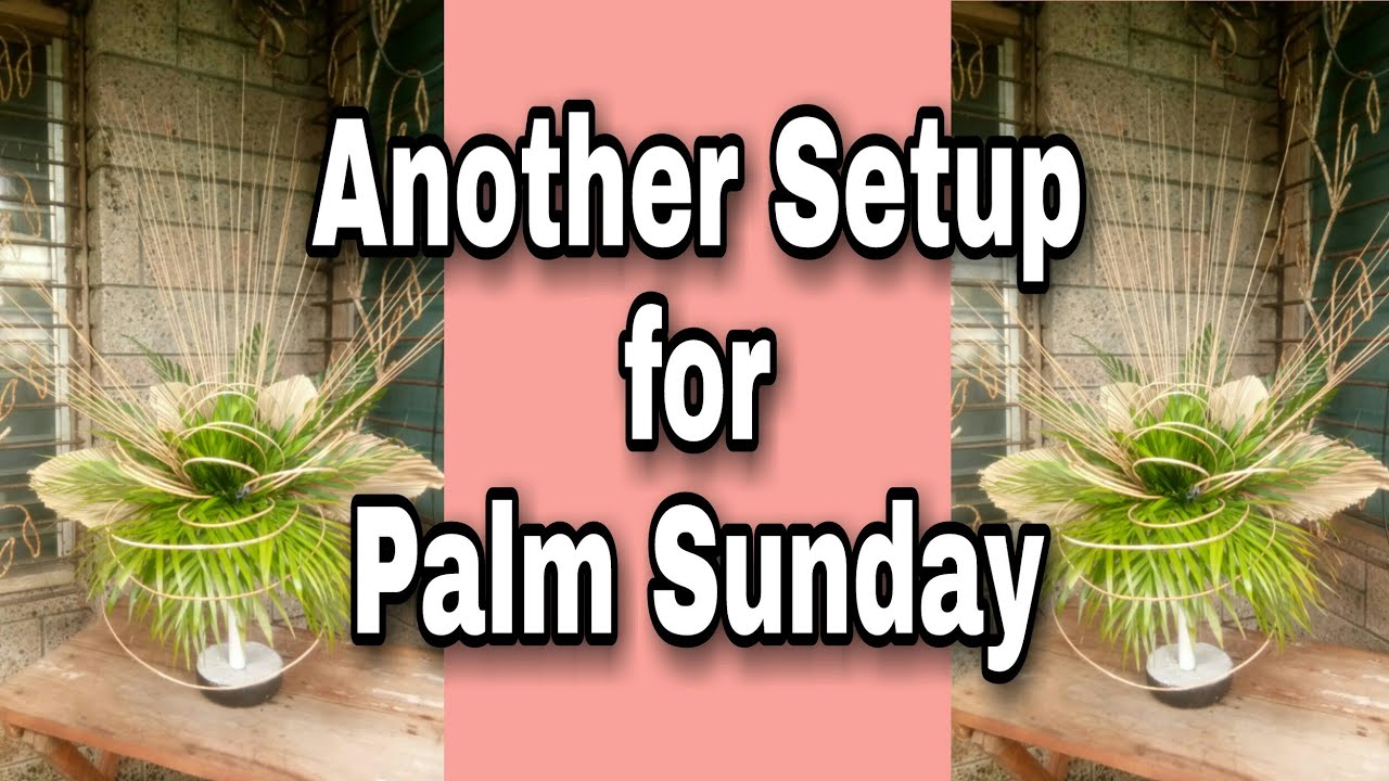 Another Setups for Palm Sunday Decoration/Foliage Dry and Fresh Leaves/ Church Decoration/ DIY
