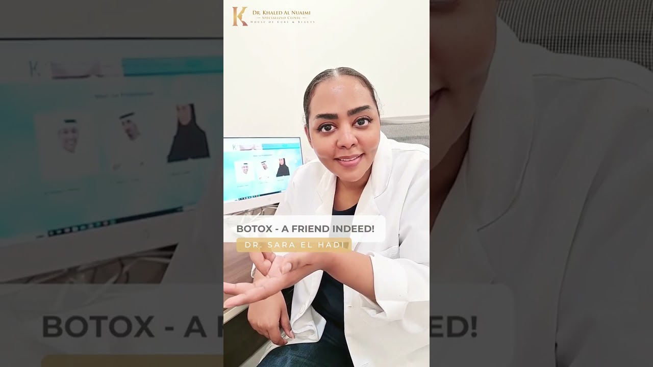 Dr Sara El Hadi talks about Botox safety - Dr Khaled Al Nuaimi Specialized Clinic