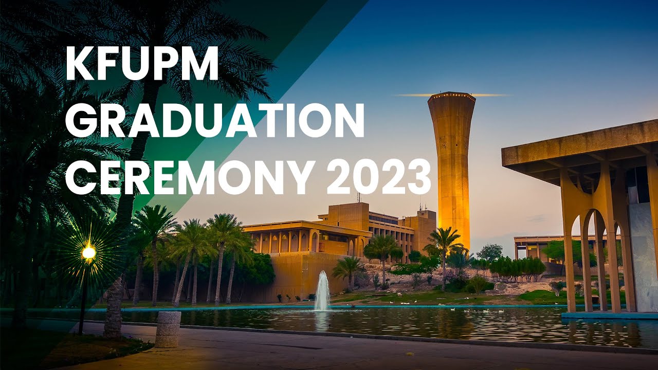 KFUPM GRADUATION CEREMONY 2023