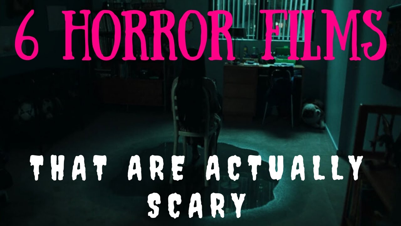 6 Horror Movies That Are Actually Scary (VOL.5)