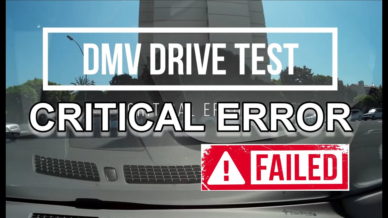 DMV Drive Test CRITICAL ERROR &ndash; FAIL.  Stay calm and Pass.