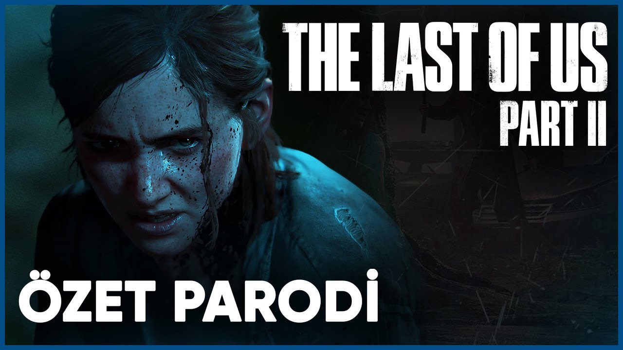 LAST OF US PART 2 - ÖZET PARODİ