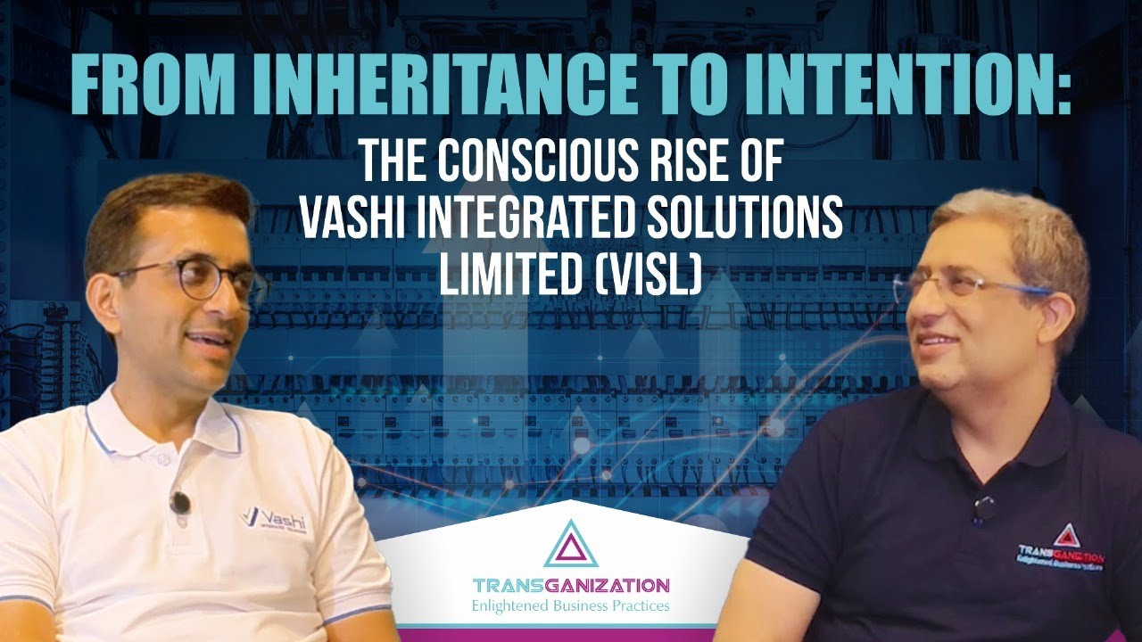 From Inheritance to Intention: The Conscious Rise of Vashi Integrated Solutions Ltd