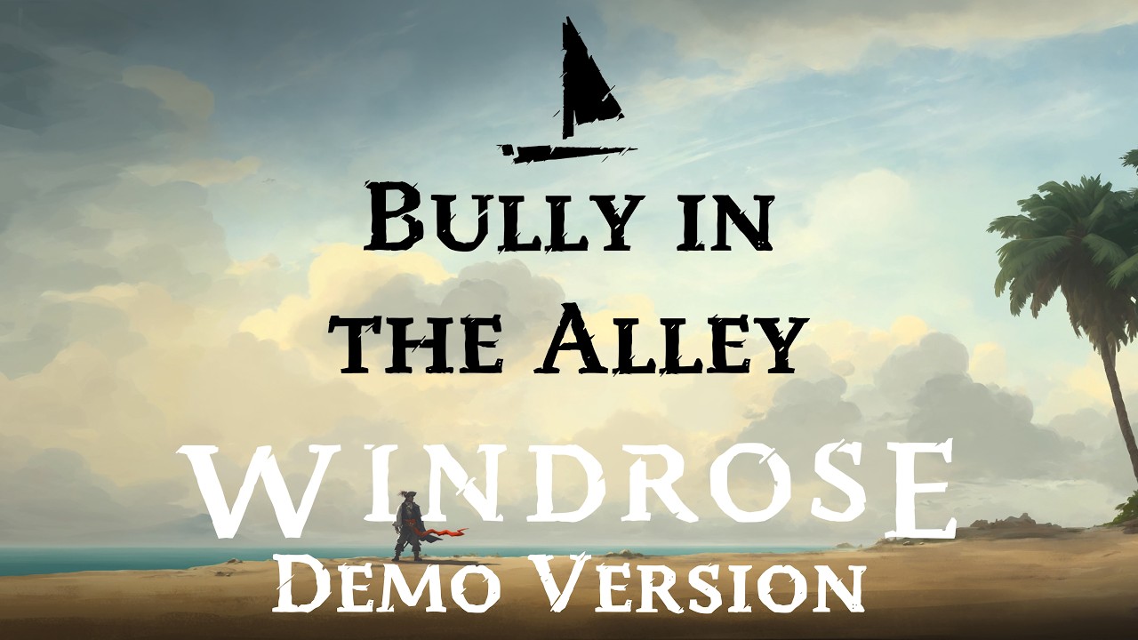 Bully in the Alley | Windrose Sea Shanty Lyrics | Windrose Demo
