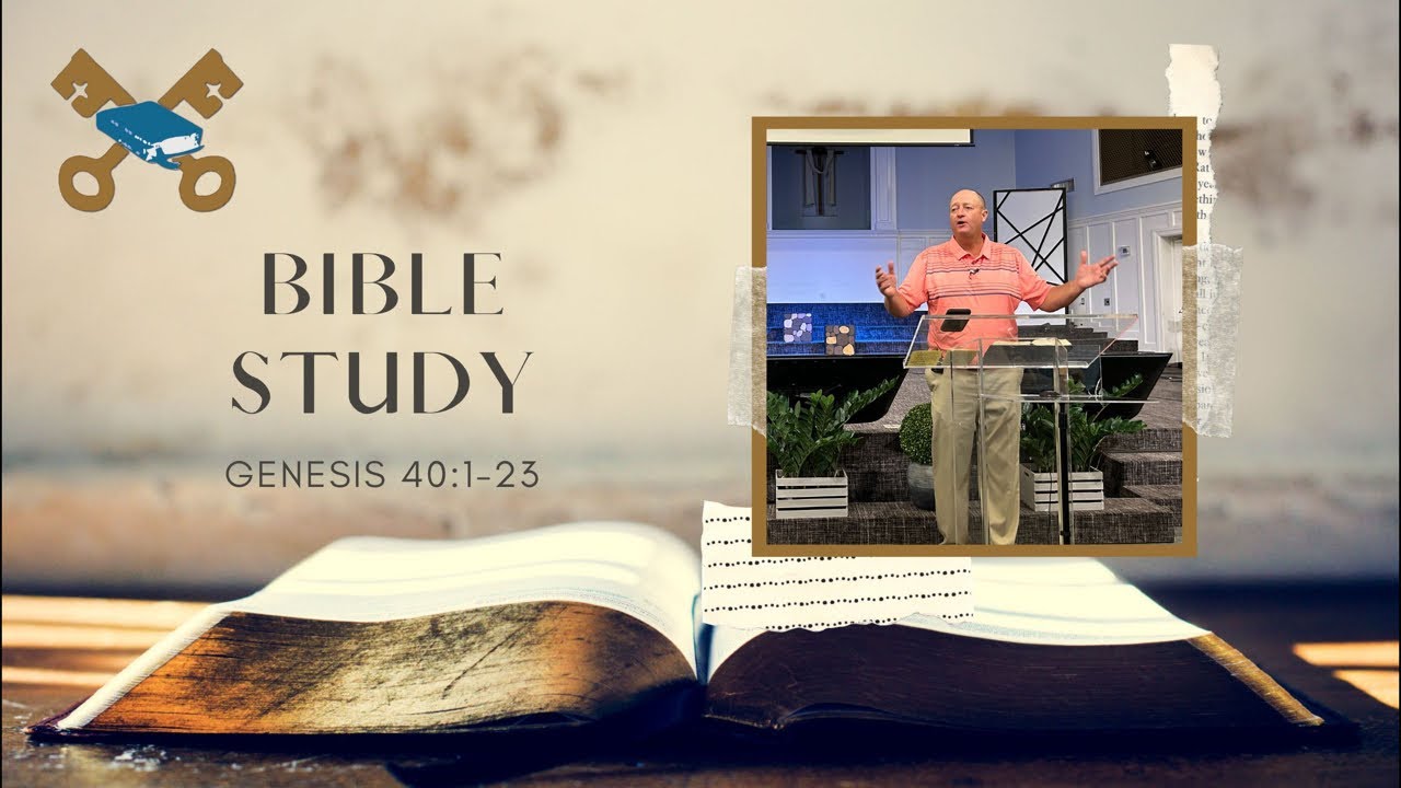 Bible Study—Genesis 40:1-23
