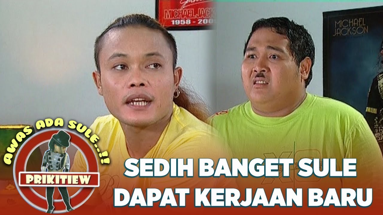 SEDIH BANGET SULE DAPAT KERJAAN BARU | AWAS ADA SULE PRIKITIEW