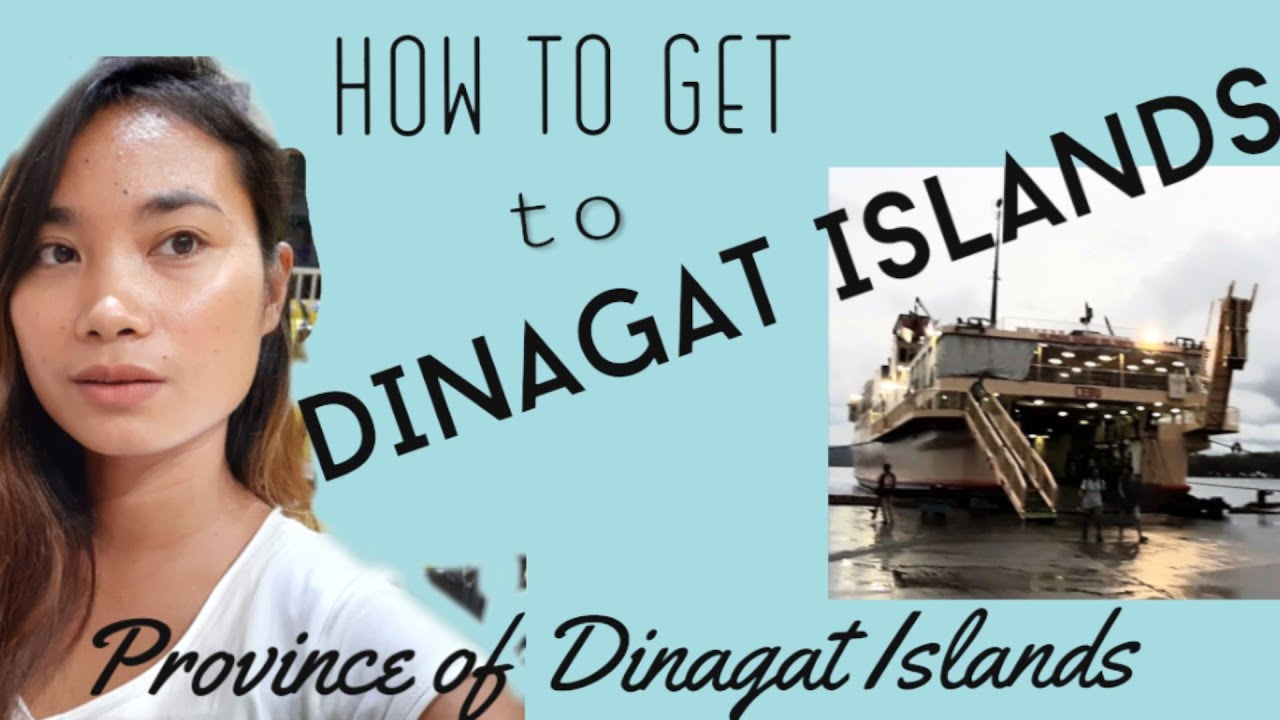 How to get to Dinagat Islands 2019  (Province of Dinagat Islands) Philippines