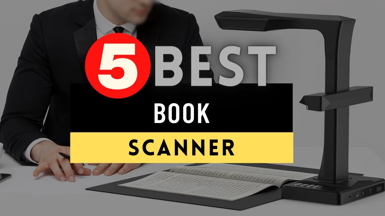 Best Book Scanner 2025 🔶 Top 5 Book Scanner Reviews