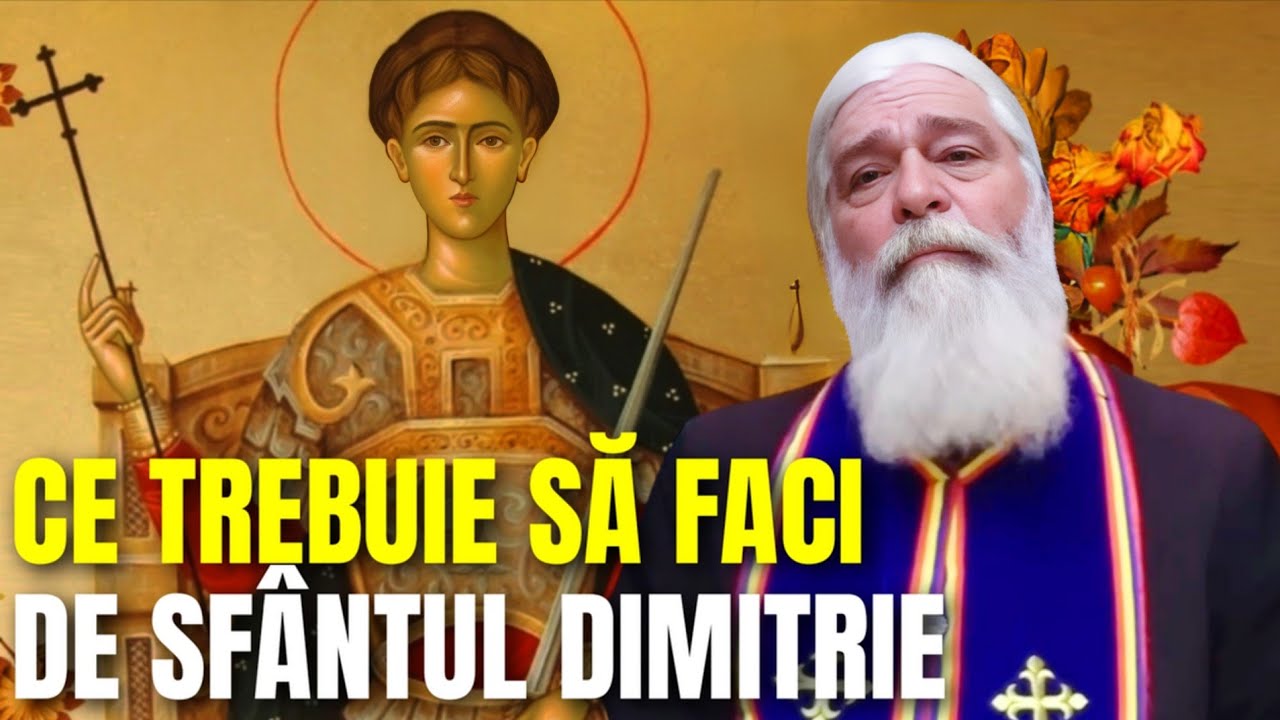 CE TREBUIE SĂ FACI DE SF&Acirc;NTUL DIMITRIE - Parintele Calistrat