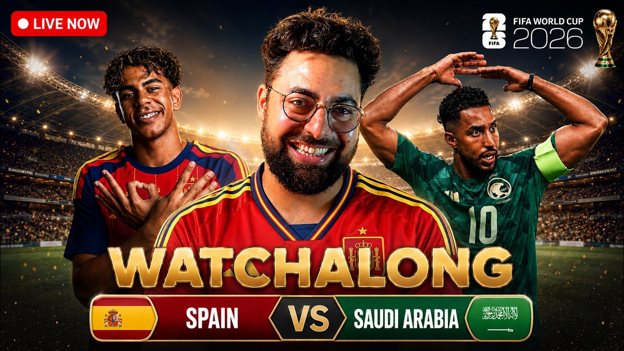 Spain vs Saudi Arabia LIVE 🔴 FIFA World Cup 2026 Watchalong | Eesh Khera