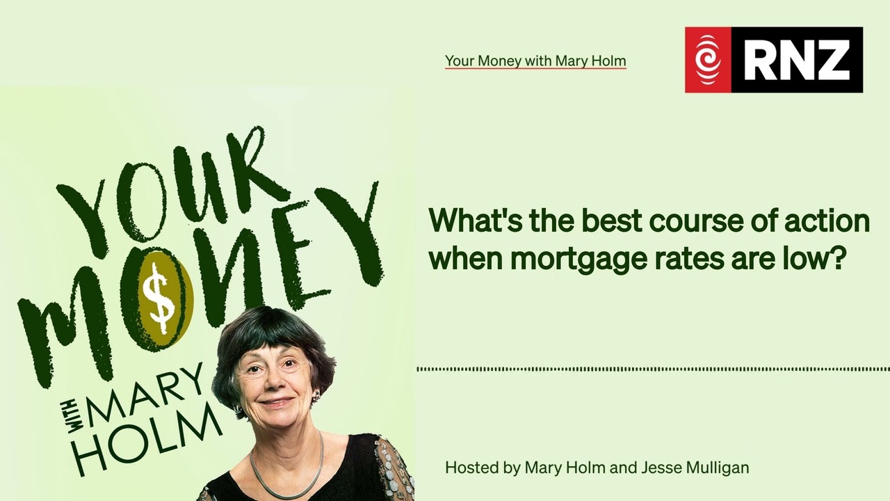 What's the best course of action when mortgage rates are low? | Your Money With Mary Holm