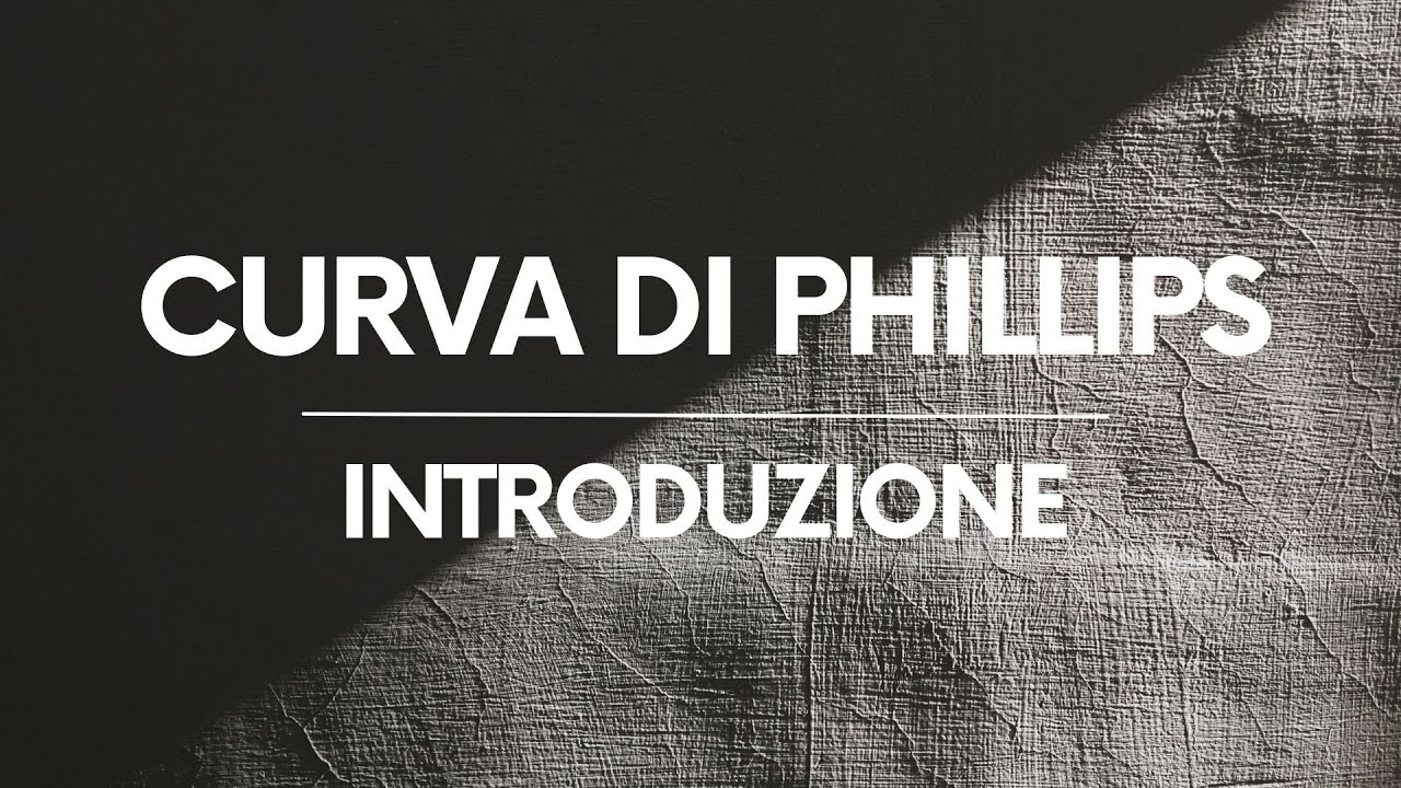 Curva di Phillips – Introduzione parte 1/2