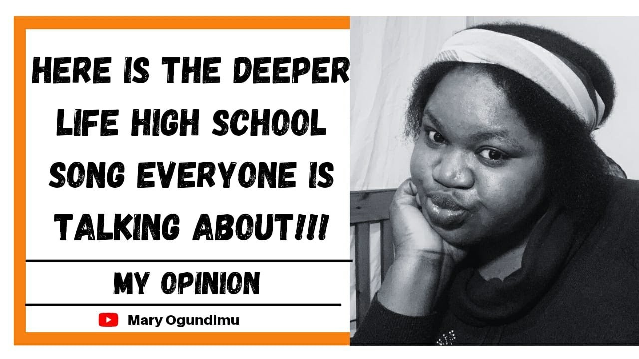 What's the Buzz Around this Incredible Deeperlife High School Song? |My Opinion