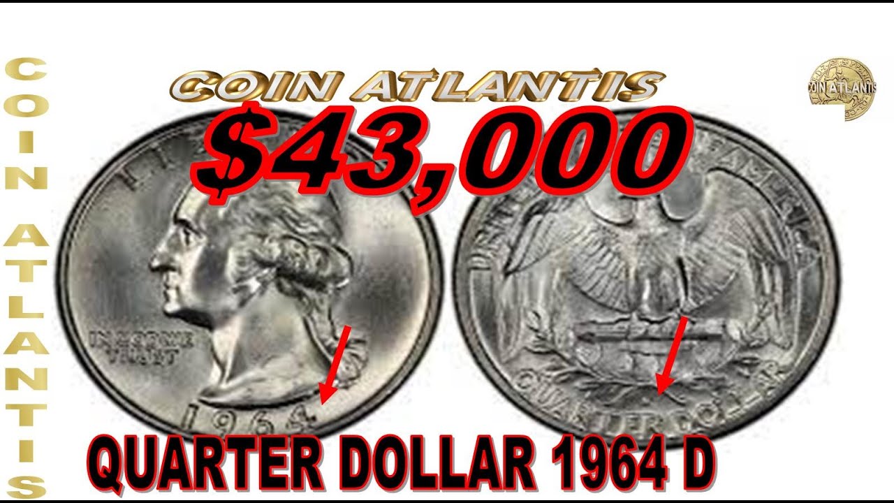 The 1964 Quarter is special., now it's worth about $43,000 due to its rarity
