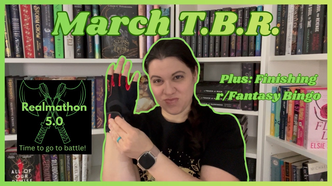 Let the Month of Reading Chaos Begin! (March T.B.R. with Realmathon 5.0 and r/Fantasy Bingo)