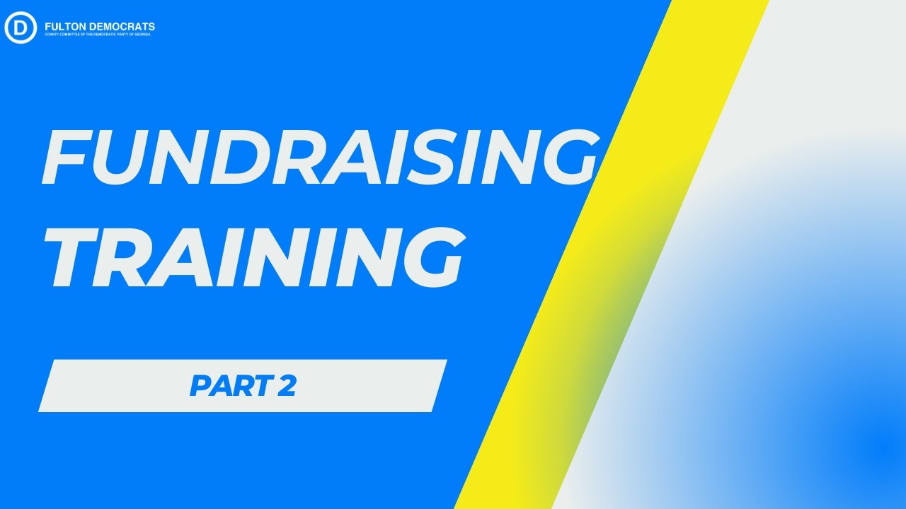 Fulton County Dems 2026 Fundraising Training - Part 2