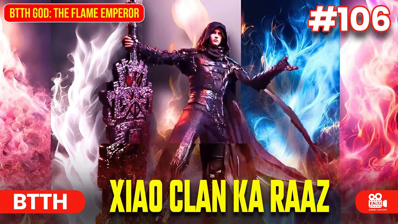 BTTH God: The Flame Emperor | Episode 106 Explained in Hindi | XIAO CLAN KA RAAZ 😱#btthseason5