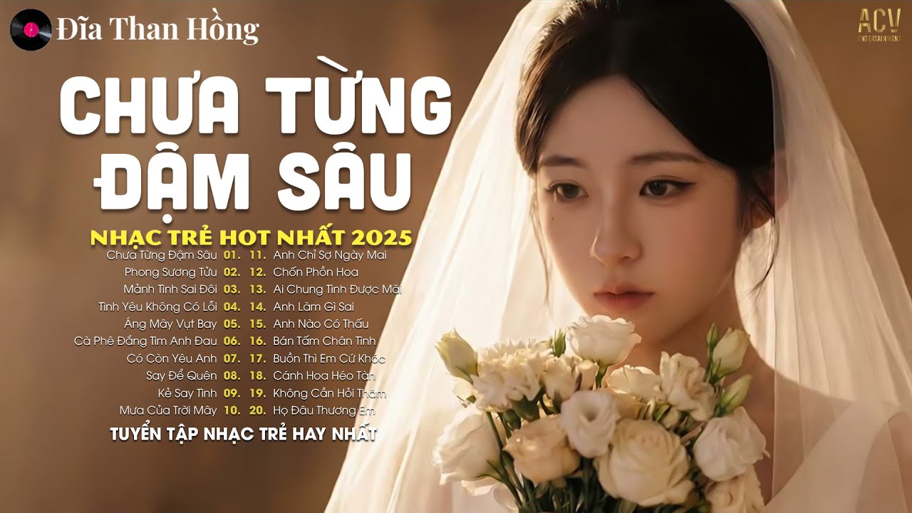 Anh đi mòn đôi tất, mất đôi mươi... Chưa Từng Đậm Sâu - Nhạc Trẻ Ballad Buồn Hay Nhất