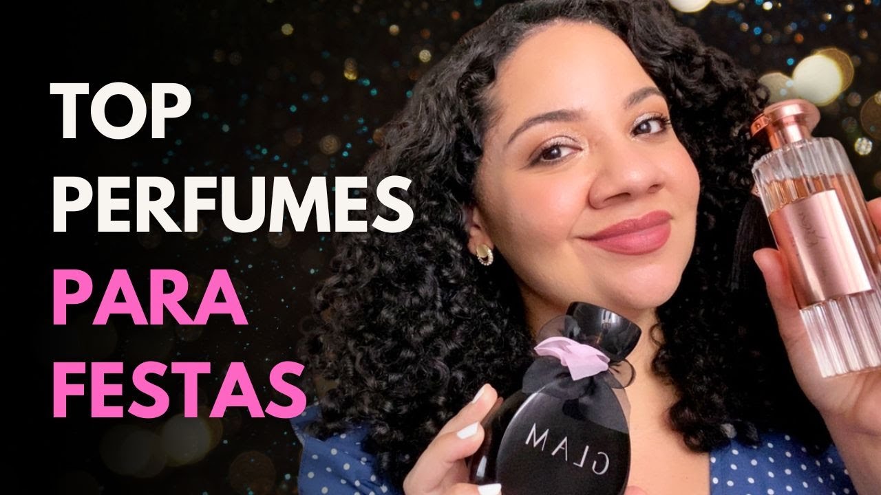 PERFUMES PARA FESTAS | MARCANTES E PODEROSOS PARA USAR A NOITE