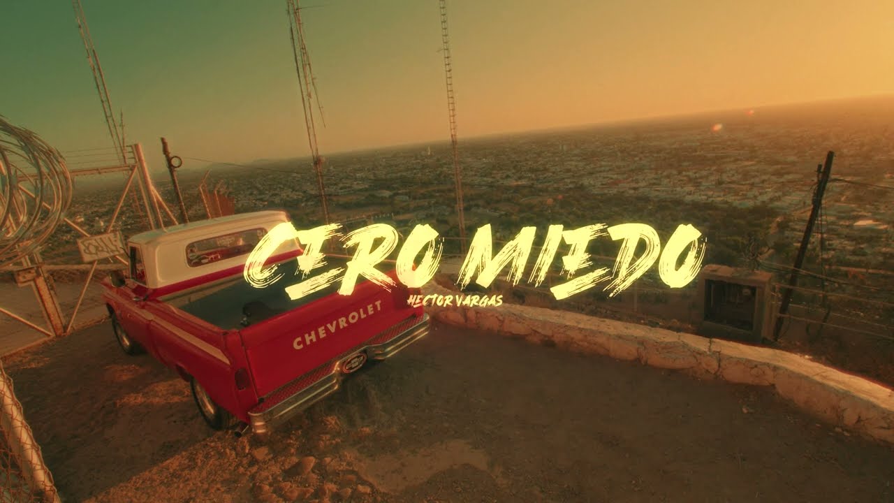 CERO MIEDO - Hector Vargas (Video Lyrics)