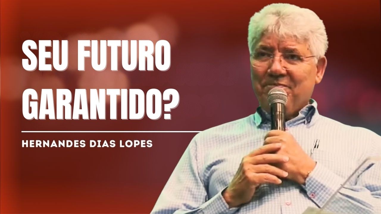 4 VERDADES BÍBLICAS QUE GARANTEM A SUA ETERNIDADE COM DEUS - HERNANDES DIAS LOPES
