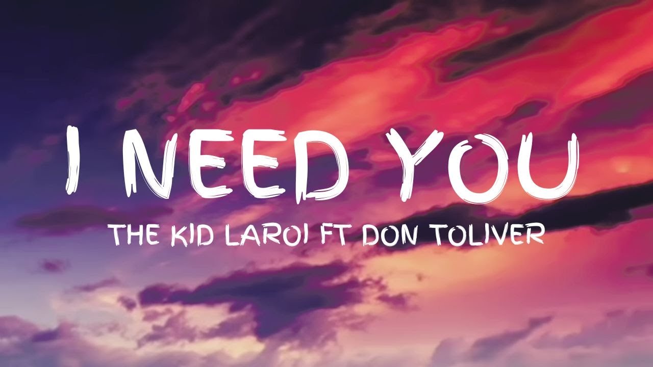 The Kid LAROI - I Need You Ft. Don Toliver (Lyric video) (Unreleased)