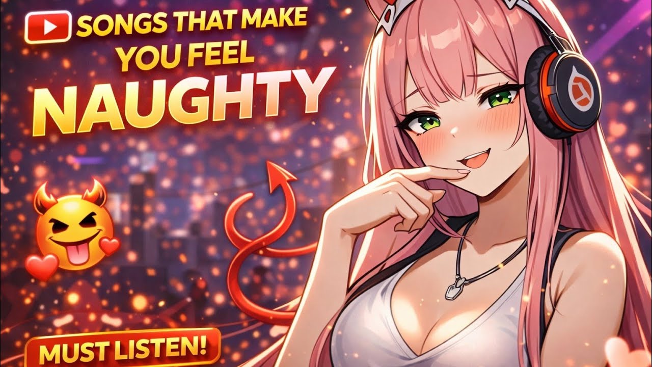 Nightcore songs that make you feel NAUGHTY 🎧 Best Of Female Vocal Nightcore Songs 2025
