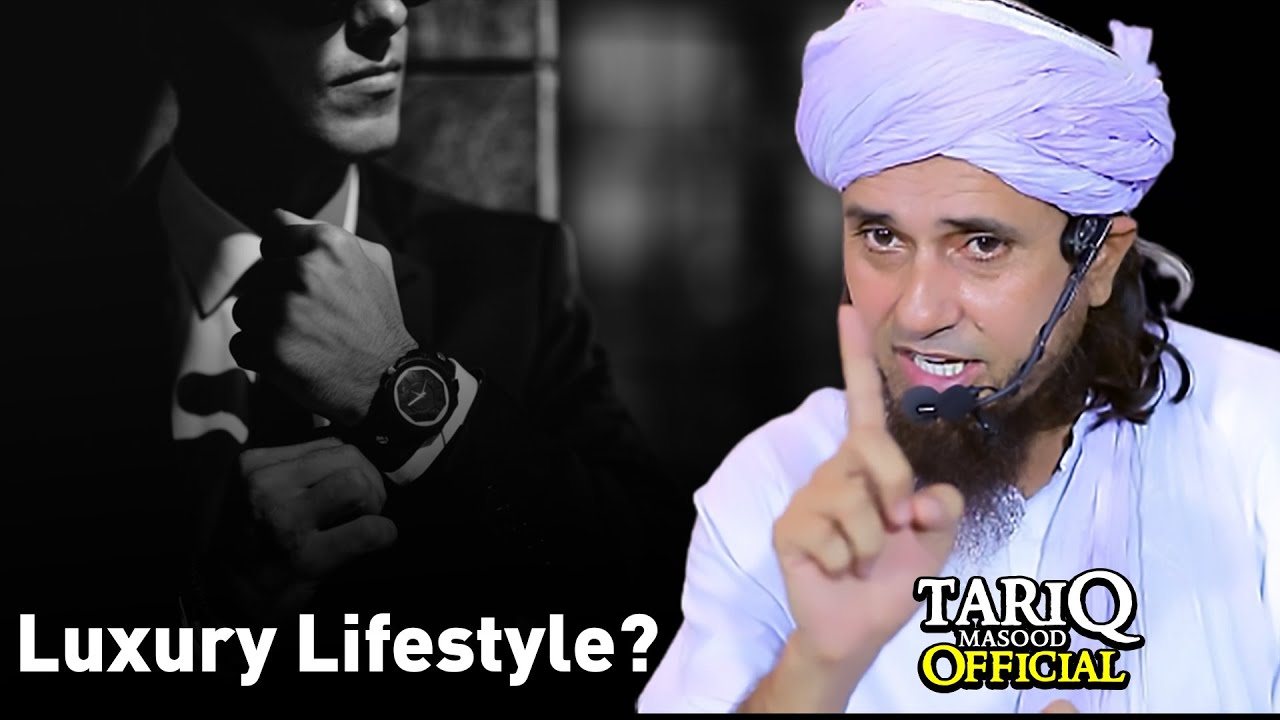 Luxury Lifestyle | Mufti Tariq Masood