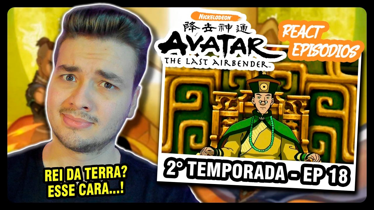 AVATAR A LENDA DE AANG - 2º TEMPORADA - EP 18 - O REI DA TERRA │ 1º VEZ ASSISTINDO AVATAR