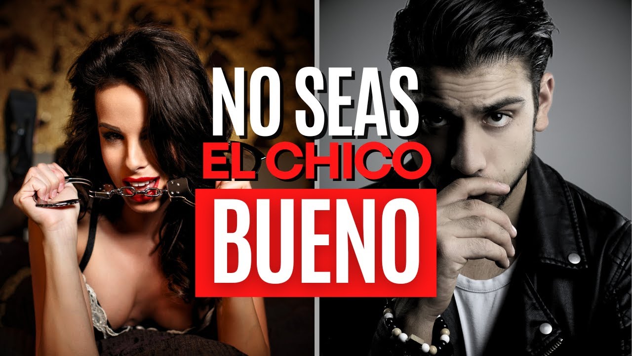 Cómo Dejar De Ser El Chico Bueno (Está Arruinando Tu Vida)