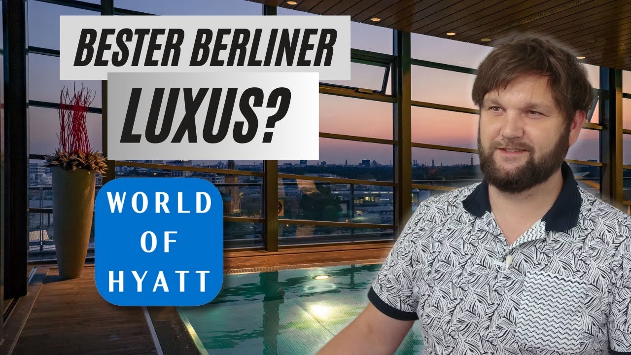 Grand Hyatt Berlin: LUXUS über den Dächern von Berlin