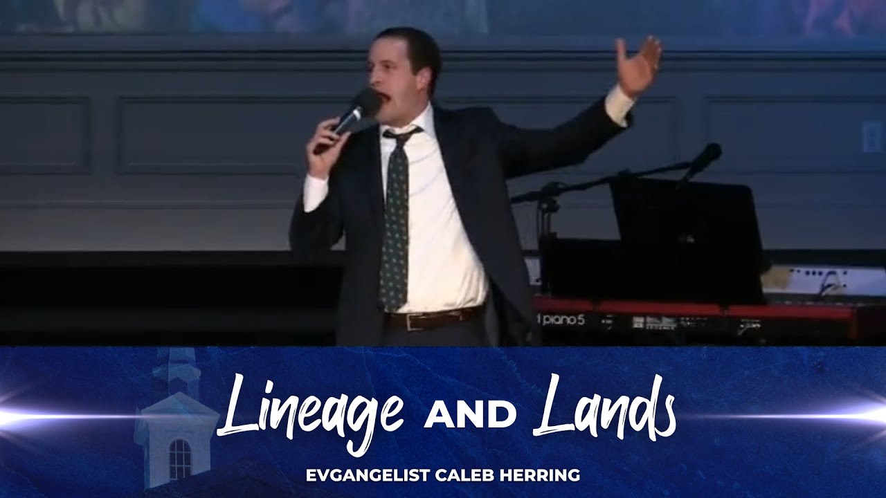 04/19/2023 | Lineage and Lands | Evg. Caleb Herring