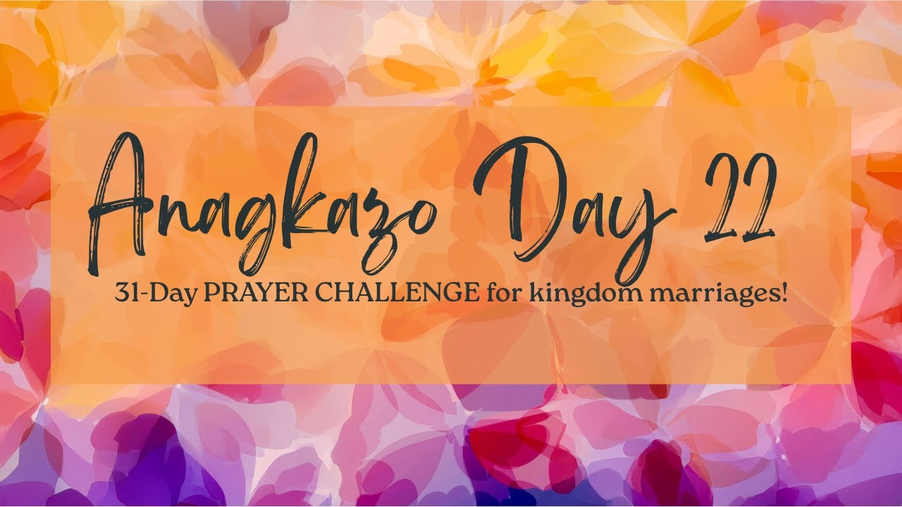 DAY 22 | House of Yashab Anagkazo Prayer Challenge