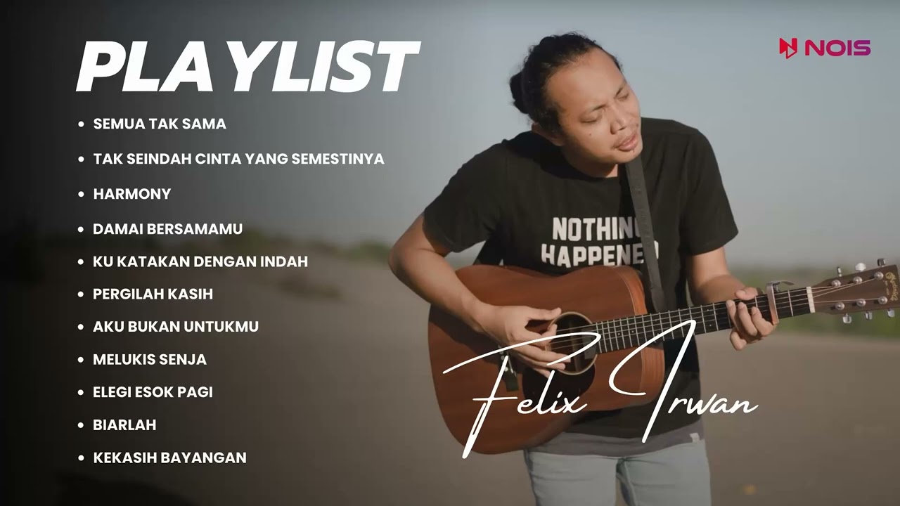 SEMUA TAK SAMA - PADI | FELIX IRWAN - TAK SEINDAH CINTA YANG SEMESTINYA | PLAYLIST ACOUSTRIP 2024