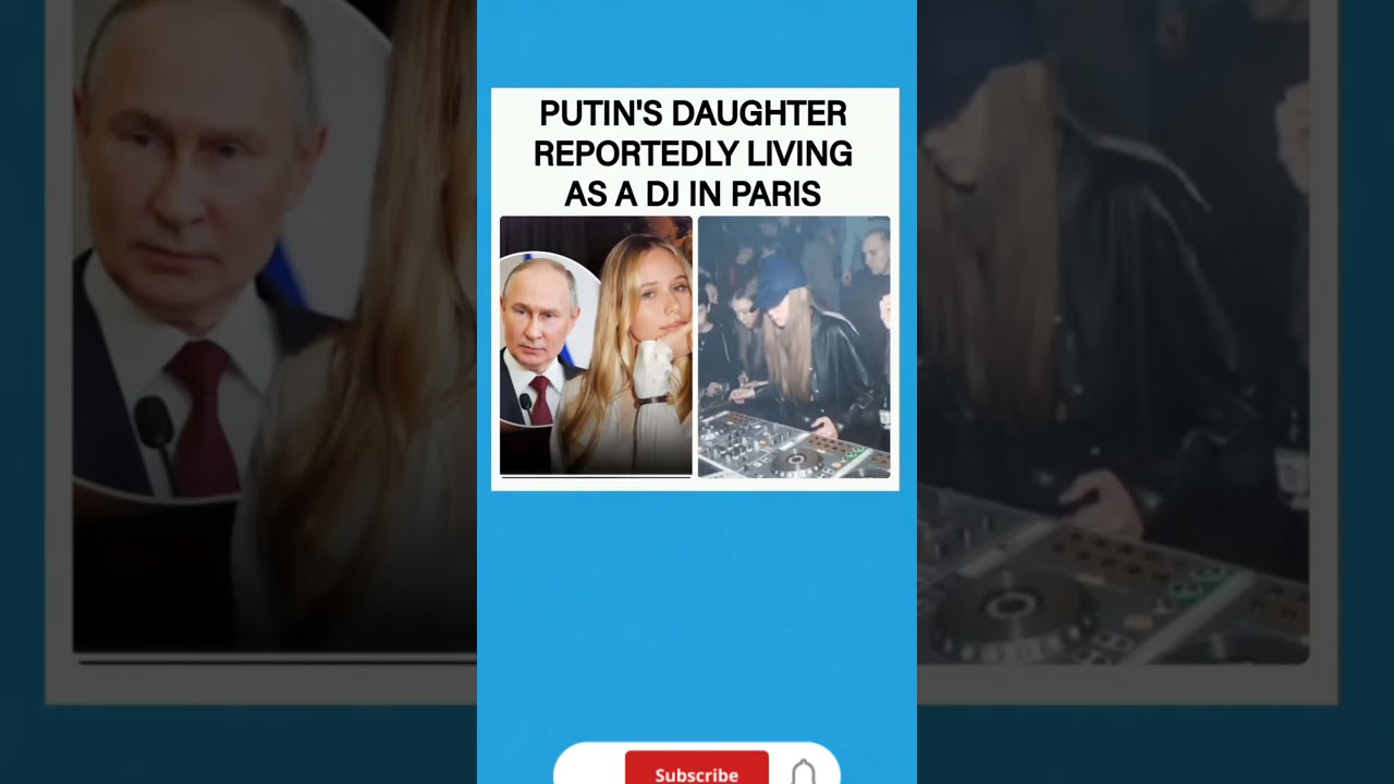 &ldquo;Putin&rsquo;s Daughter Reportedly Living as a DJ in Paris&rdquo; 🎧