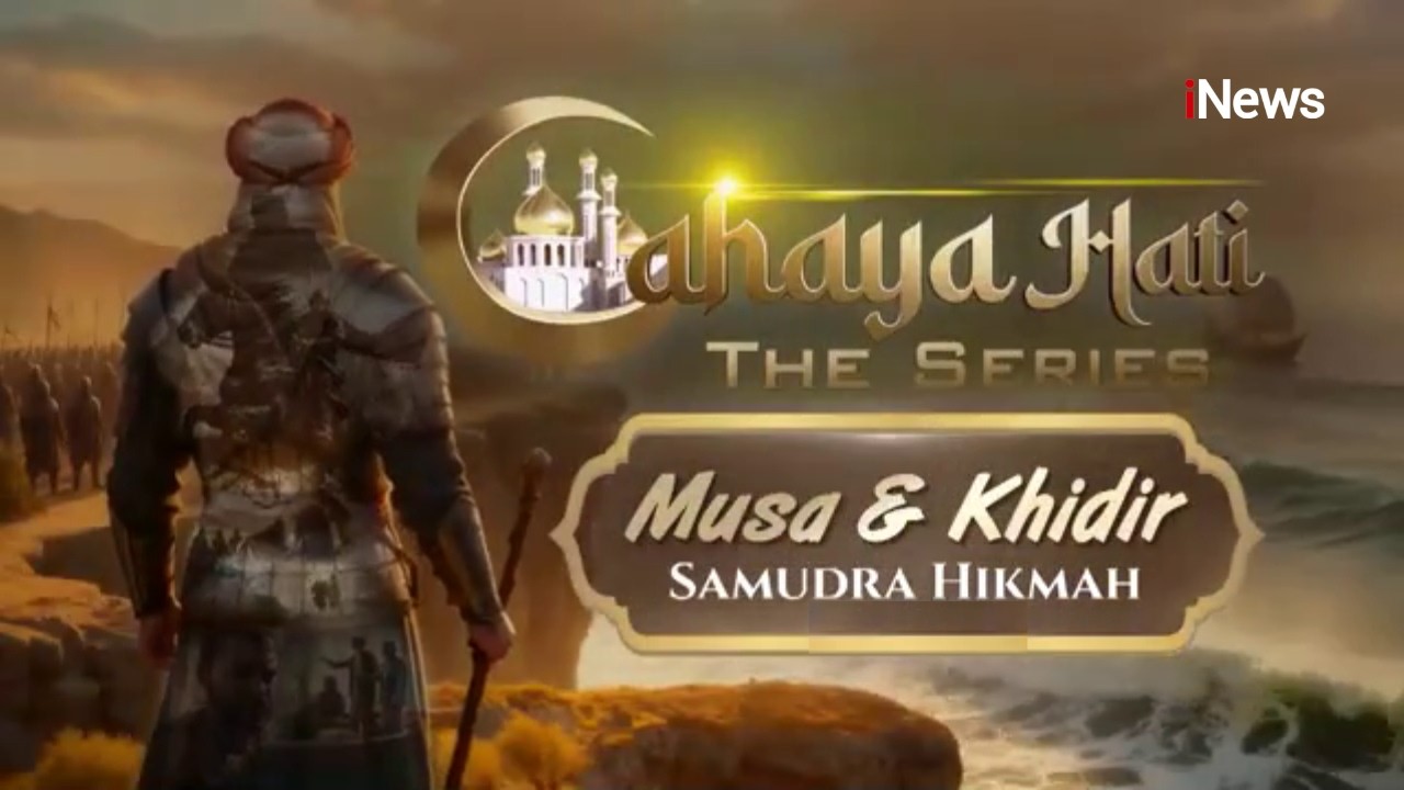 Cahaya Hati The Series | Musa dan Khidir Samudra Hikmah [Part 2]