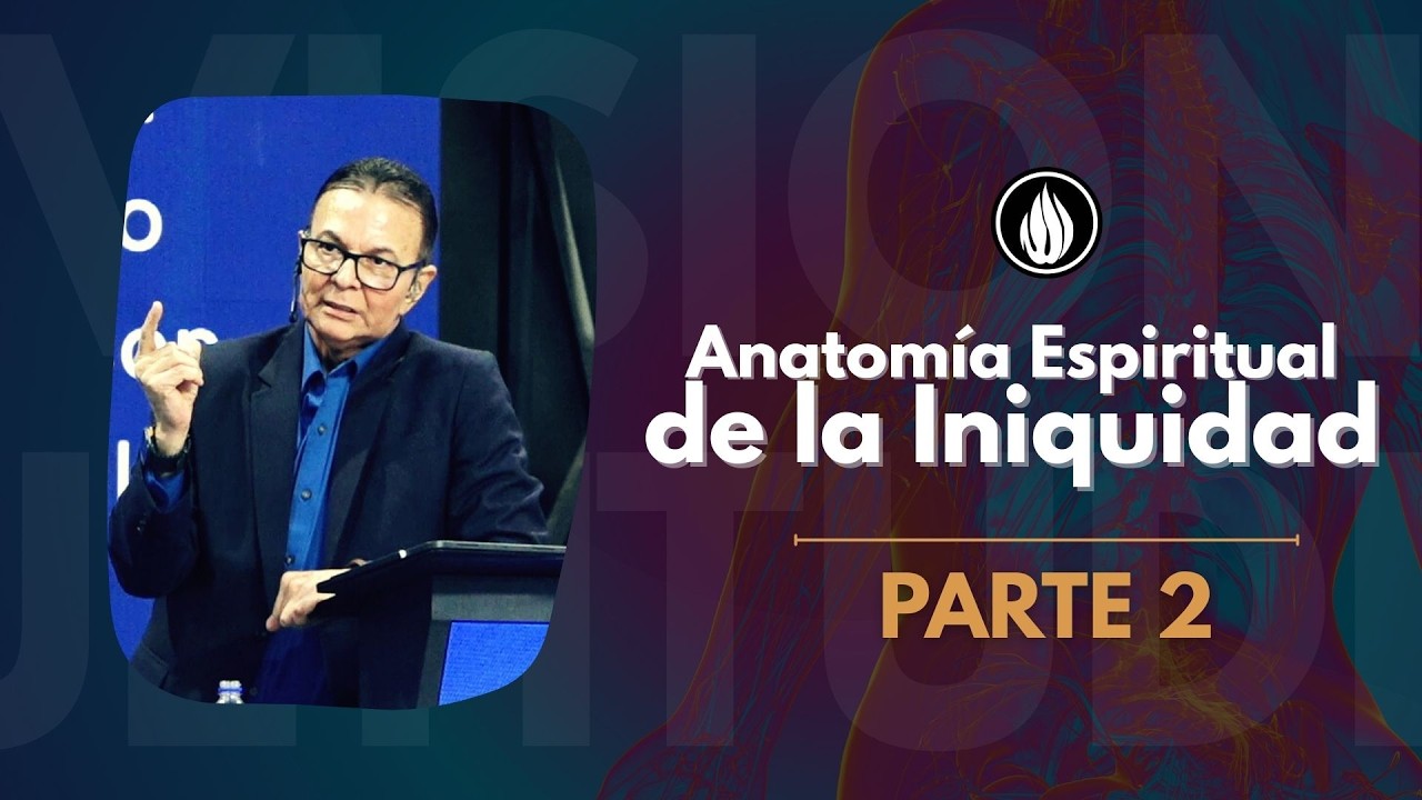 Anatomía Espiritual de la Iniquidad, Parte 2 | PREDICAS | Pastor Rodolfo Arias