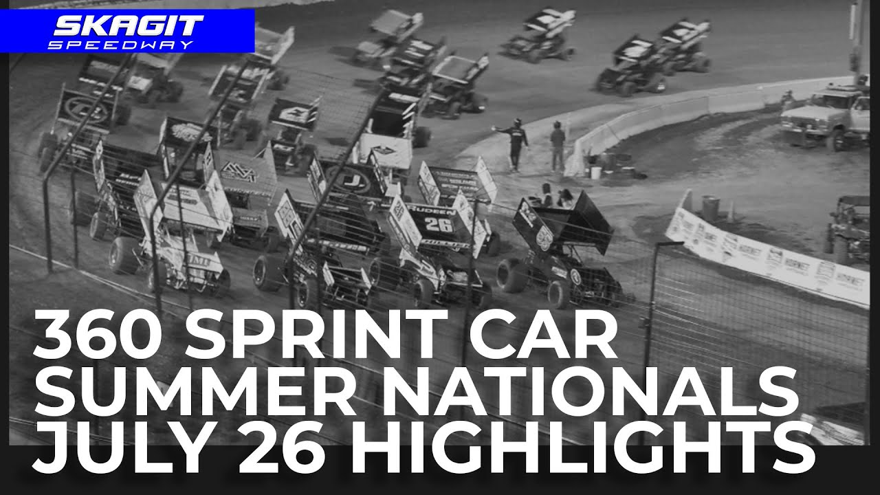 360 Sprint Car | Summer Nationals Night 2 | July 26 | Skagit Speedway