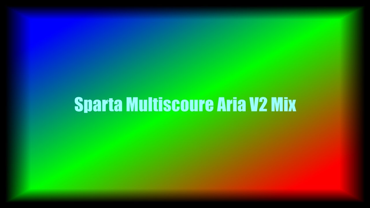 Multiscoure Sparta Aria Remix V2 (Pride Mouth Special)