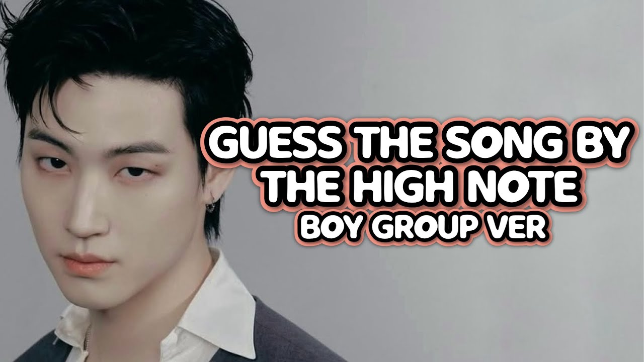 [KPOP GAME] GUESS THE SONG BY THE HIGH NOTE | BOY GROUP VER