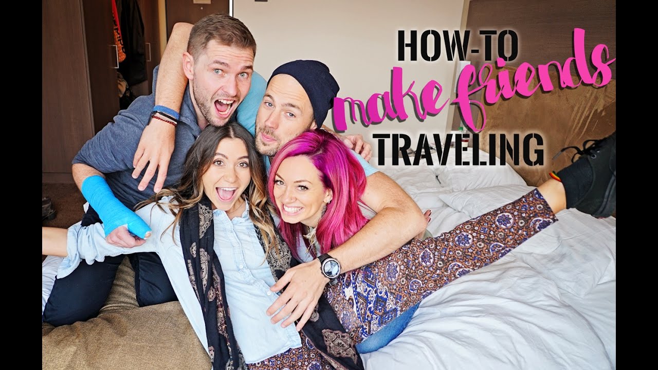 HOW TO MAKE FRIENDS while TRAVELING & ABROAD